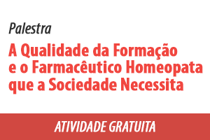 Palestra: A Qualidade da Formação e o Farmacêutico Homeopata que a Sociedade Necessita